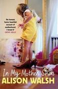 Alison Walsh / In My Mother's Shoes (Large Paperback) image