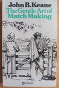 John B Keane - The Gentle Art of Matchmaking - PB - Mercier 1st Ed 1973
