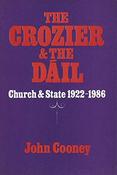 John Cooney  - The Crozier &amp; the Dáil : Church and State in Ireland 1922-1986 - PB - 1986 image