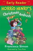 Francesca Simon / Horrid Henry Early Reader: Horrid Henry's Christmas Ambush : Book 37