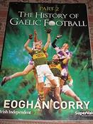 Corry Eoghan / The History of Gaelic Football (Large Paperback) image