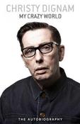 Christy Dignam / My Crazy World (Hardback) image