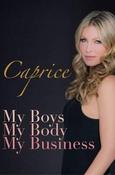 Caprice Bourret / Caprice - My Boys, My Body, My Business (Hardback) image