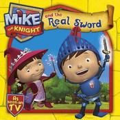 Mike the Knight: and the Real Sword (Children's Picture Book) image