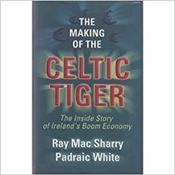 Ray Mac Sharry / The Making of the Celtic Tiger (Hardback) image