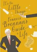 Francis Brennan / It's The Little Things (Hardback) image