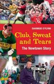 Diarmuid O'Flynn / Club, Sweat and Tears : The Newtown Story (Large Paperback) image
