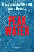 Alexander Bell / Peak Water : Civilisations and the World's Water Crisis (Hardback) image