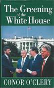 Conor O'Clery / The Greening of the White House (Hardback) image