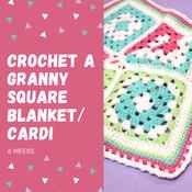 Crochet A Granny Square Blanket or Cardi