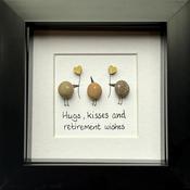Hugs, Kisses and Retirement Wishes Pebble Art Frame