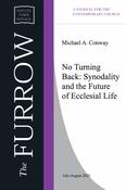 Michael A. Conway No Turning Back: Synodality and the Future of Ecclesial Life