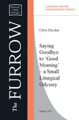 Chris Hayden - Saying Goodbye to ‘Good Morning’ – a Small Liturgical Odyssey