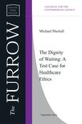 Michael Shortall - The Dignity of Waiting: A Test Case for Healthcare Ethics image