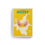 Messy : Simple Recipes for Chaotic Cooks - Books image