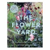 The Flower Yard: Growing Flamboyant Flowers in Containers - Book image