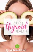 Eat For Thyroid Health - The Queen of Health