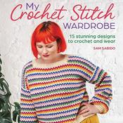 My Crochet Stitch Wardrobe | Sam Sabido