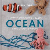 How To Crochet Animals: Ocean | Kerry Lord