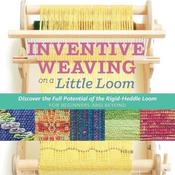 Inventive Weaving on a Little Loom | Syne Mitchell