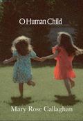 O Human Child (Coming Soon)