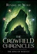The Crowfield Chronicles – The King of Wolves image