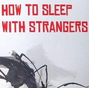 How To Sleep With Strangers  Ross Hattaway