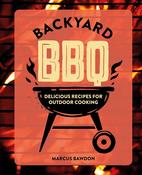 BACKYARD BBQ: DELICIOUS RECIPES FOR OUTDOOR COOKING (HB) image