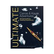 Ultimate Canoe &amp;amp; Kayak Adventures