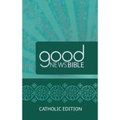 Good News Bible - Catholic Edition