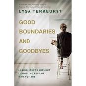 Terkeurst, Lysa - Good Boundaries and Goodbyes