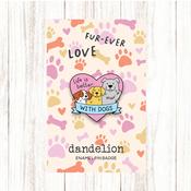 Dandelion Pin Badge - Life Is Better with Dogs