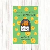 Dandelion Pin Badge - Just My face