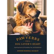 Marshall Bleakley, Jennifer - Pawverbs for a Dog Lover's Heart: Inspiring Stories of Friendship, Fun and Faithfulness image