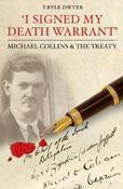 I Signed My Death Warrant: Michael Collins and the Treaty image