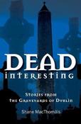 Dead Interesting Stories from the Graveyards of Dublin (Glasnevin Trust) image
