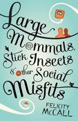 Large Mammals, Stick Insects &amp; Other Social Misfits image