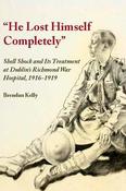 He Lost Himself Completely: Shell Shock and its Treatment at Dublin's Richmond War Hospital, 1916-1919 image