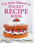 The Irish Granny's Pocket Recipe Book: Over 110 Classic Dishes image