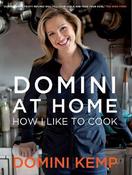 DOMINI KEMP AT HOME: HOW I LIKE TO COOK image