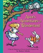 Alice's Adventures in Wonderland: A Pop-Up Adaptation of Lewis Carroll's Original Tale image