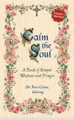Calm the Soul: A Book of Simple Wisdom and Prayer image