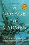 A Voyage for Madmen: Nine Men Set Out to Race Each Other Around the World. Only One Made it Back ... image