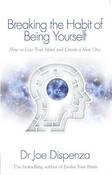 Breaking the Habit of Being Yourself: How to Lose Your Mind and Create a New One image