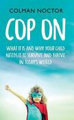 Cop On: What it is and Why Your Child Needs it to Thrive and Survive in Today's World image