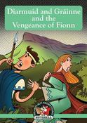Diarmuid and Grainne and the Vengeance of Fionn: (Irish Myths &amp; Legends In A Nutshell Book 14) image