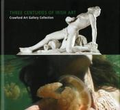 Three Centuries of Irish Art: Crawford Art Gallery Collection image