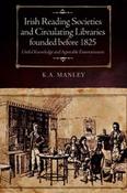 Irish Reading Societies and Circulating Libraries founded before 1825: Useful knowledge and agreeable entertainment image