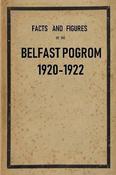 Facts and Figures of the Belfast Pogrom, 1920-22 (RE-PRINT) image
