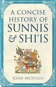 A Concise History of Sunnis and Shi`is image